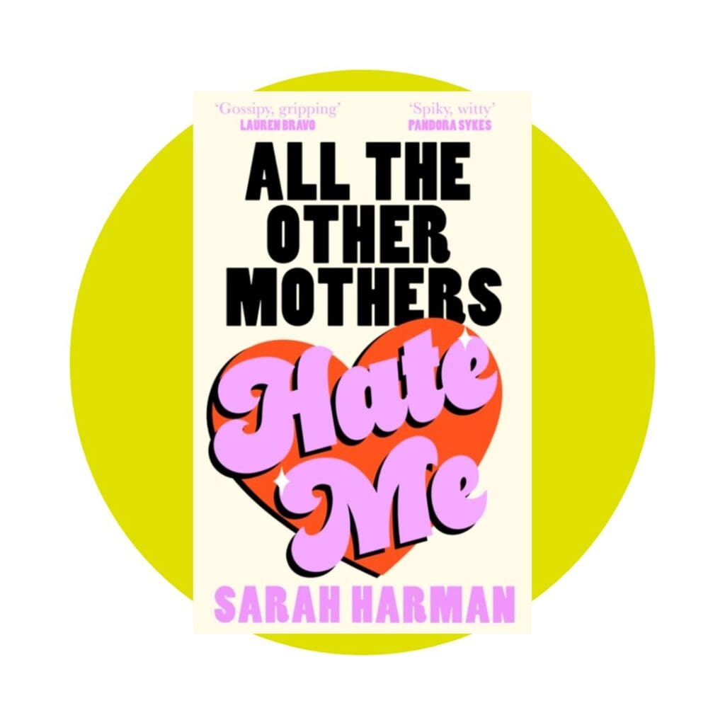 All the Other Mothers Hate Me by Sarah Harman