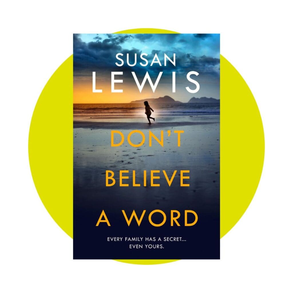 Don’t Believe A Word by Susan Lewis