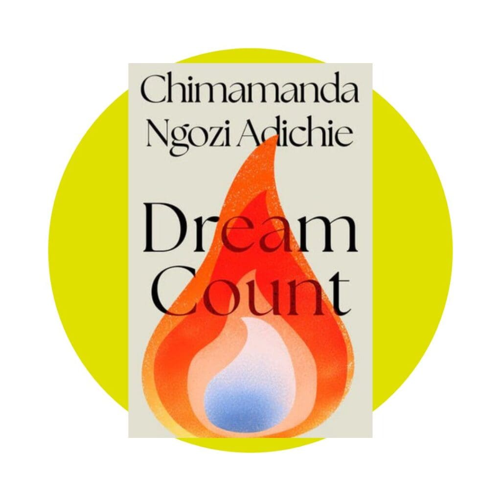 Dream Count by Chimamanda Ngozi Adichie