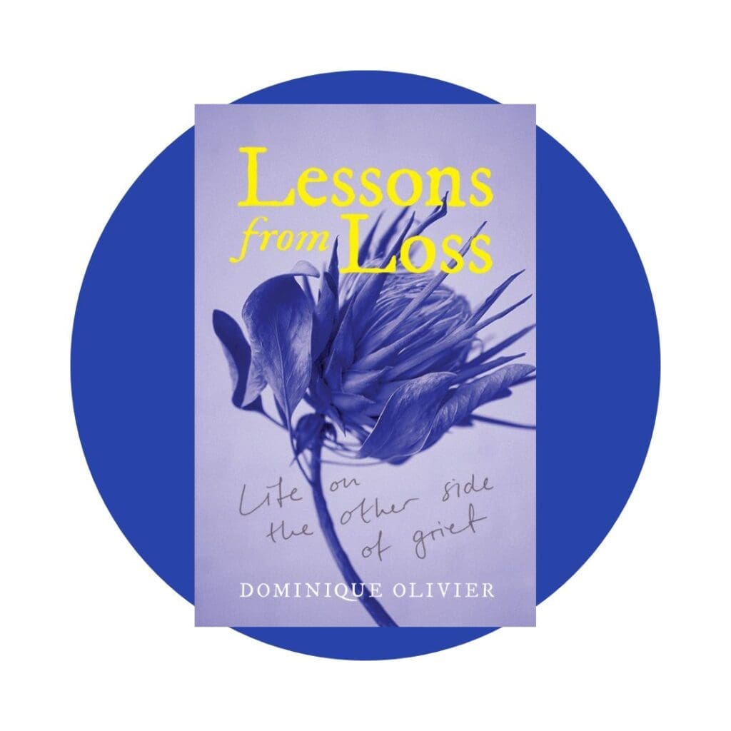 Lessons From Loss by Dominique Olivier